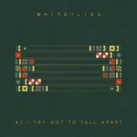 WHITE LIES - As I Try Not To Fall Apart (Vinyl)
