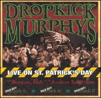 Dropkick Murphys - Live on St. Patrick's Day from Boston, MA