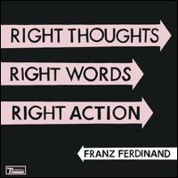 Franz Ferdinand - Right Thoughts, Right Words, Right Action [VINYL]