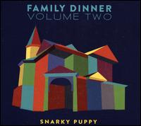Snarky Puppy - Family Dinner, Vol. 2