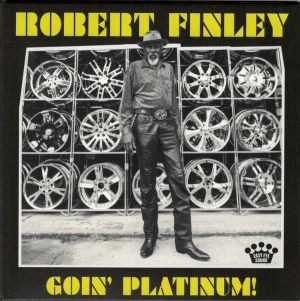 Robert Finley - Goin' Platinum!