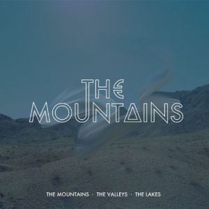 The Mountains - Mountains the Valleys the Lakes [VINYL] 