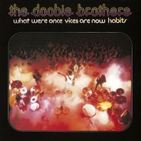 Doobie Brothers - What Were Once Vices