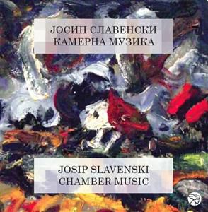 Josip Slavenski - Kamerna muzika