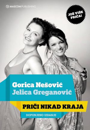 Gorica Nešović i Jelica Greganović - Priči nikad kraja
