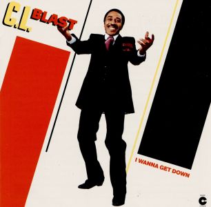 C. L. Blast - I Want to Get Down
