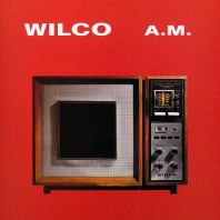 Wilco - A.M.