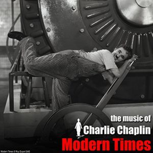 Charlie Chaplin - Modern Times (Original Motion Picture Soundtrack)