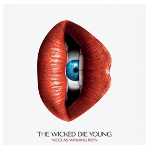 Nicolas Winding Refn - The Wicked Die Young (Original Soundtrack) - (VINYL)