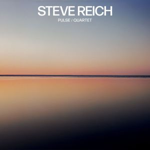 Steve Reich - Steve Reich: Pulse / Quartetcin