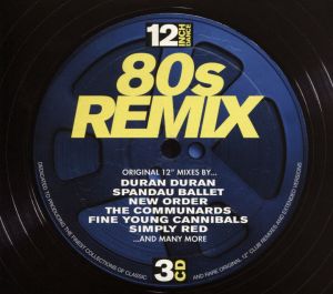Various Artists - 12 Inch Dance: 80s Remix