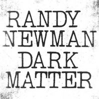 Randy Newman - Dark Matter [VINYL]