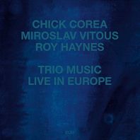 Chick Corea - Trio Music, Live in Europe