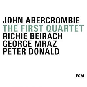 John Abercrombie - The First Quartet