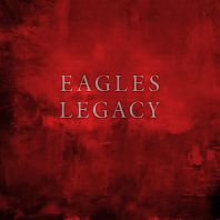 The Eagles - Legacy (Limited 12CD, 1BD, 1DVD+54 page casebound book)