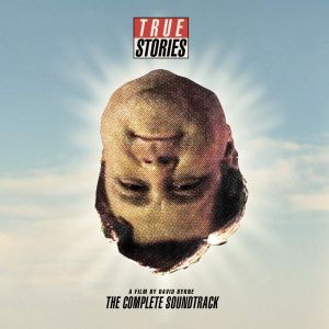 Various Artists - True Stories, A Film By David Byrne: The Complete Soundtrack