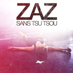 ZAZ - Sans Tsu Tsou -Reissue