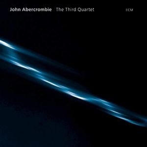 John Abercrombie - The Third Quartet