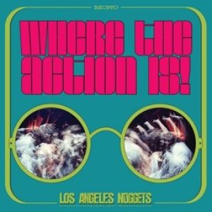 Various Artists - Where the Action Is!Los Angeles Nuggets Highlights (Rsd 2019)