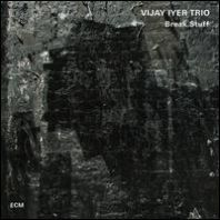 Vijay Iyer trio - Break Stuff (Vinyl)