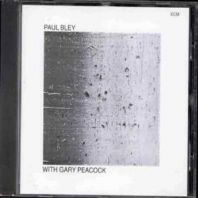 Paul Bley - With Gary Peacock