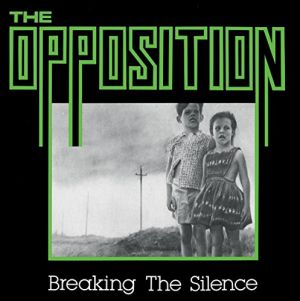 The Opposition - Breaking the Silence (Vinyl)