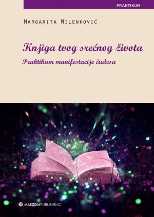 Margarita Milenković - Knjiga tvog srećnog života