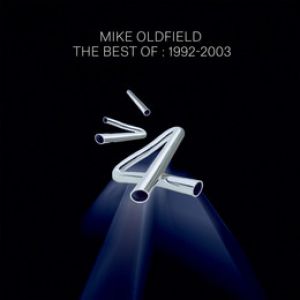 Mike Oldfield - The Best Of Mike Oldfield: 1992-2003