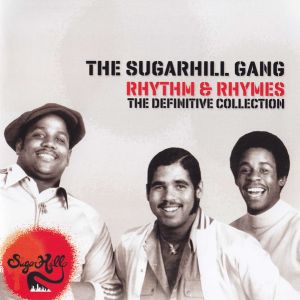 Sugarhill Gang - Rhythm & Rhymes - The Definitve Collection