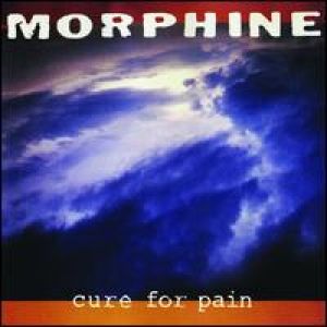 Morphine - Cure For Pain (180 gm vinyl)