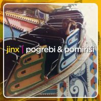 Jinx - Pogrebi & Pomiriši (Vinyl)