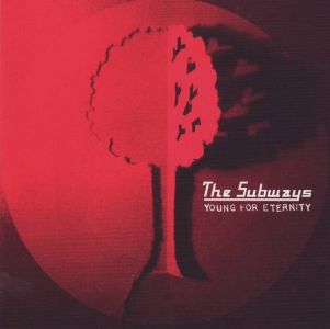 The Subways - YOUNG FOR ETERNITY