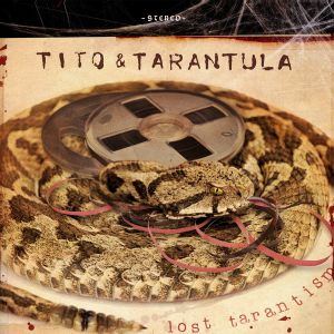Tito & Tarantula - Lost Tarantism [VINYL]