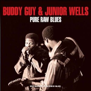 Buddy Guy & Junior Wells - Pure Raw Blues (2LP 180g Gatefold Edition) [VINYL]