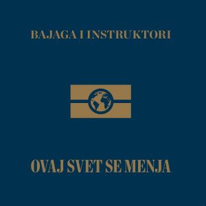 Bajaga i Instruktori - Ovaj svet se menja (Vinyl)