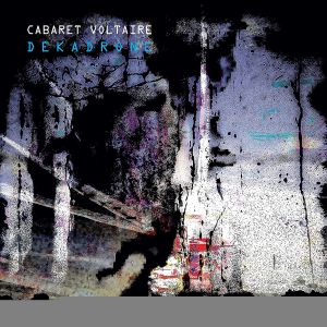 Cabaret Voltaire - Dekadrone (VINYL)