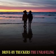 DRIVE BY TRUCKERS - The Unraveling