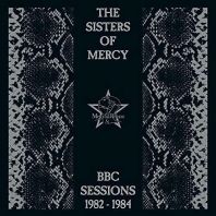 The sisters of mercy - BBC Sessions 1982-1984