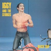 Iggy & The Stooges - DEATH TRIP (Vinyl)
