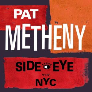 Pat Metheny - Side-Eye NYC (V1.1v) (Vinyl)
