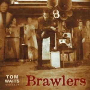 Tom Waits - Brawlers (Remastered)