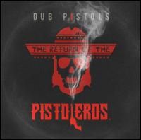 Dub Pistols - Return of the Pistoleros [VINYL]