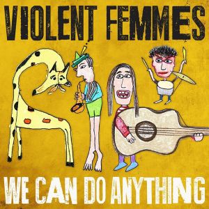 Violent femmes - We Can Do Anything [VINYL] 