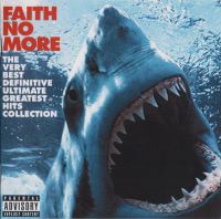 Faith no more - The Very Best Definitive Ultimate Greatest Hits Collection
