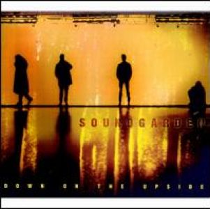 Soundgarden - DOWN ON THE UPSIDE
