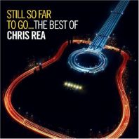 Chris Rea - Still So Far To Go - The Best Of Chris Rea