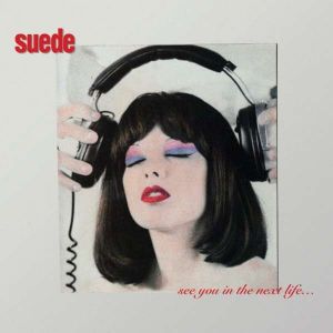 Suede - See You In The Next Life (180g Black Vinyl)