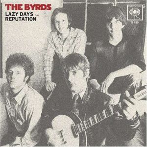 The Byrds - Lazy Days / Reputation [7" VINYL]