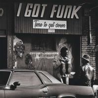 Various Artists - I Got Funk - Time To Get Down [VINYL]