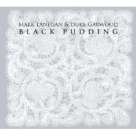 Mark Lanegan - Black Pudding